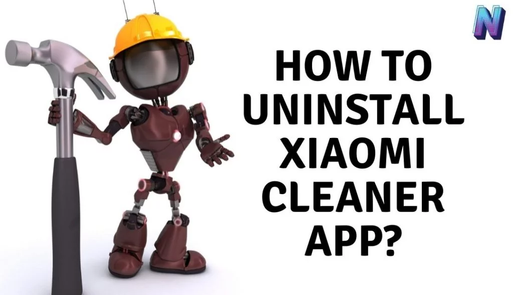 How to Uninstall Xiaomi cleaner app?