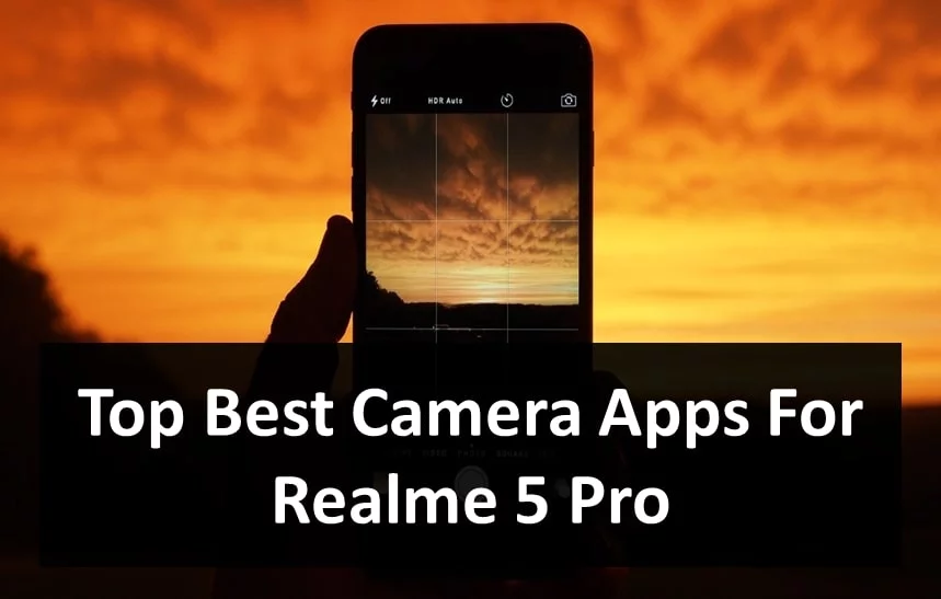 Top Best Camera Apps For Realme 5 Pro