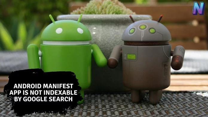 android manifest app is not indexable by google search